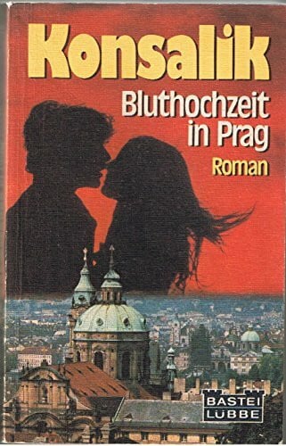 Konsalik, Heinz G Bluthochzeit in Prag: Roman (Allgemeine Reihe. Bastei Lübbe Taschenbücher)