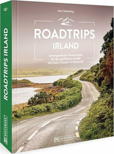 Oesterling, Inka Reiseführer Irland – Roadtrips Irland: Unvergessliche Traumrouten für den perfekten Urlaub mit Auto, Camper & Motorrad