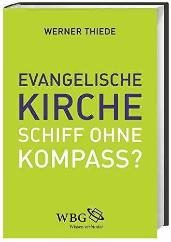 Müller, Gerhard Evangelische Kirche - Schiff ohne Kompass?: Impulse für eine neue Kursbestimmung