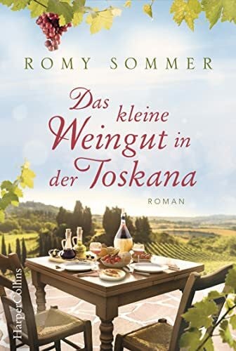 Thon, Wolfgang Das kleine Weingut in der Toskana: Roman