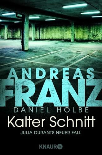 Holbe, Daniel Kalter Schnitt: Julia Durants neuer Fall | Kriminalroman. Ein spannender deutscher Krimi um einen psychopathischen Killer (Julia Durant ermittelt, Band 17)