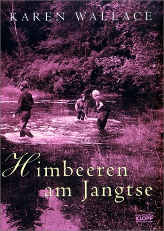 Wallace, Karen Himbeeren am Jangtse. Für junge Erwachsene