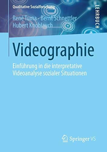 Knoblauch, Hubert Videographie: Einführung in die interpretative Videoanalyse sozialer Situationen (Qualitative Sozialforschung)