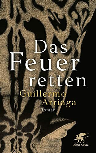 Strobel, Matthias Das Feuer retten: Roman | Litprom-Bestenliste Weltempfänger Sommer 2022