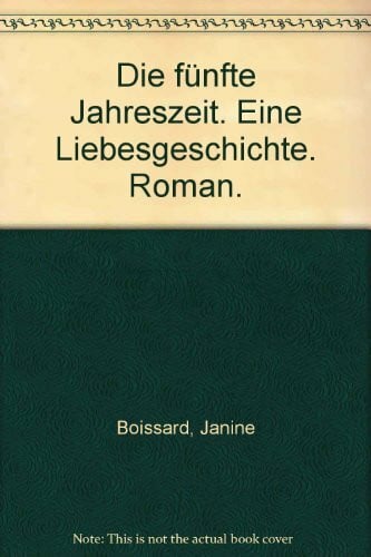 Boissard, Janine Die fünfte Jahreszeit