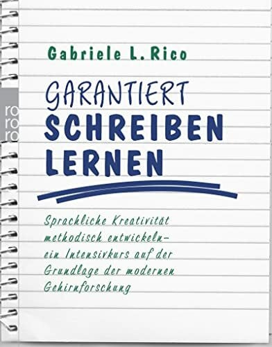 Mietzner, Lieselotte Garantiert schreiben lernen: Sprachliche Kreativität methodisch entwickeln - ein Intensivkurs auf der Grundlage der modernen Gehirnforschung