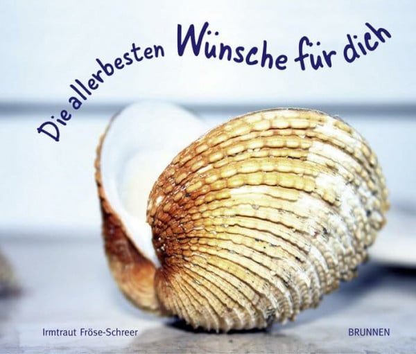 Fröse-Schreer, Irmtraut Die allerbesten Wünsche für dich