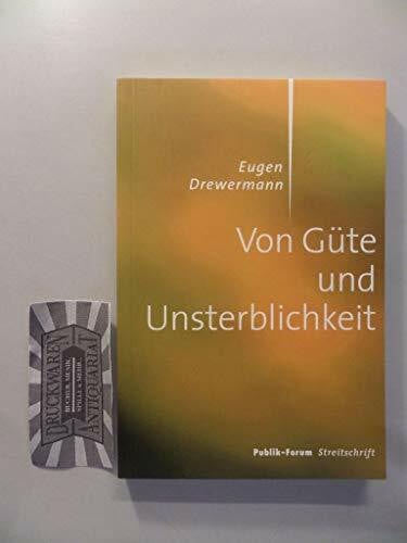 Drewermann, Eugen Von Güte und Unsterblichkeit