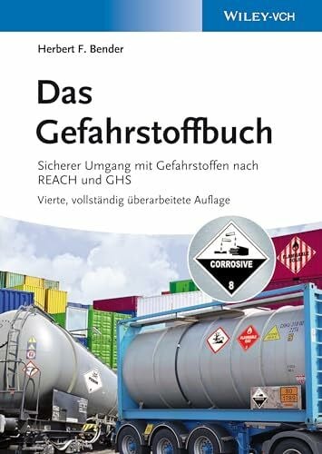 Bender, Herbert F. Das Gefahrstoffbuch: Sicherer Umgang mit Gefahrstoffen nach REACH und GHS