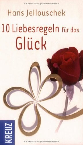Jellouschek, Hans 10 Liebesregeln für das Glück