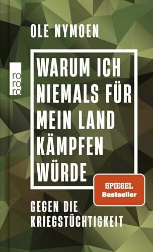 Nymoen, Ole Warum ich niemals für mein Land kämpfen würde: Gegen die Kriegstüchtigkeit