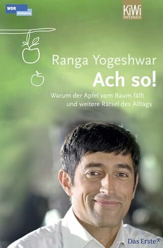 Yogeshwar, Ranga Ach so!: Warum der Apfel vom Baum fällt und weitere Rätsel des Alltags