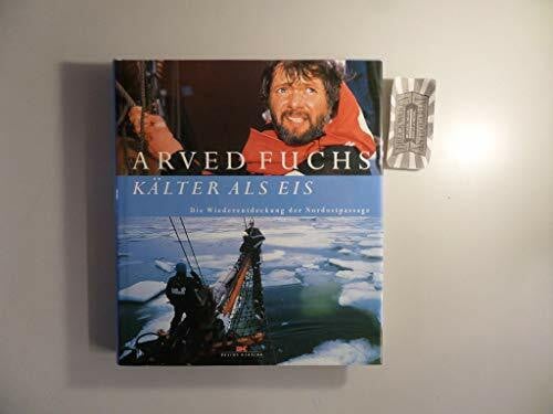 Fuchs, Arved Kälter als Eis: Die Wiederentdeckung der Nordostpassage