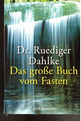 Dahlke, Dr. Ruediger Das große Buch vom Fasten
