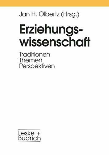 Olbertz, Jan-H. Erziehungswissenschaft: Traditionen — Themen — Perspektiven