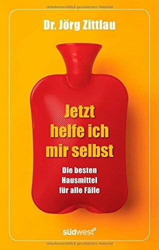 Zittlau, Dr. Jörg Jetzt helfe ich mir selbst: Die besten Hausmittel für alle Fälle