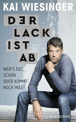 Wiesinger, Kai Der Lack ist ab: War's das schon oder kommt noch was?