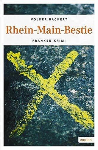 Backert, Volker Rhein-Main-Bestie: Franken Krimi