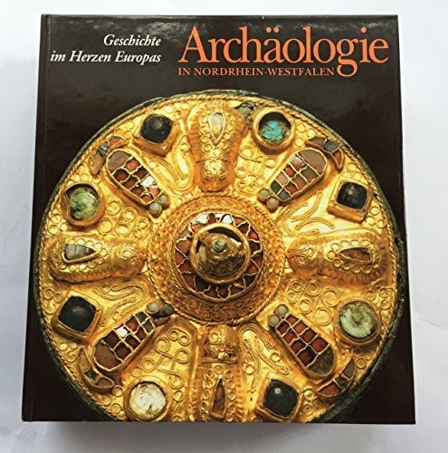 Hellenkemper, Hansgerd [Hrsg.]. Archäologie in Nordrhein-Westfalen. Geschichte im Herzen Europas