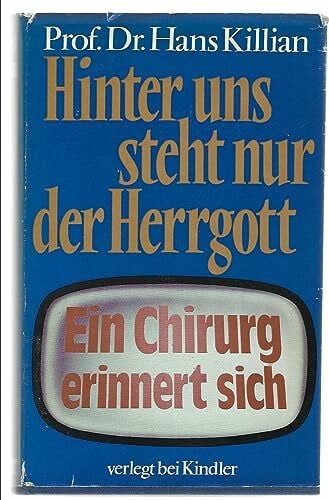 Killian, Hans Hinter uns steht nur der Herrgott. sub umbra dei. Aufzeichnungen eines Chirurgen