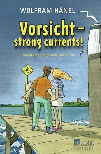Hänel, Wolfram Vorsicht - strong currents!: Eine deutsch-englische Geschichte (Tommi & Lise, Band 1)