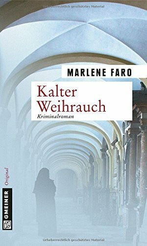 Faro, Marlene Kalter Weihrauch: Roman (Chefinspektor Artur Pestallozzi und Gerichtsmedizinerin Lisa Kleinschmidt)