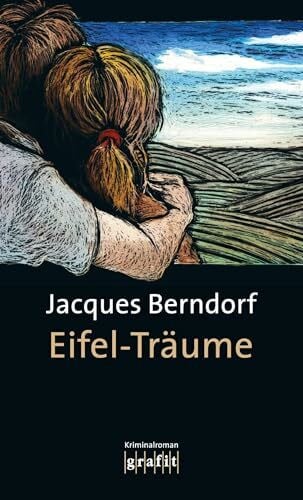 Berndorf, Jacques Eifel-Träume: Kriminalroman (Eifel-Krimi)
