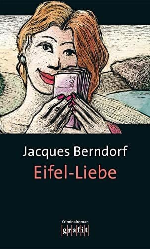 Berndorf, Jacques Eifel-Liebe. Der elfte Eifel-Krimi mit Siggi Baumeister