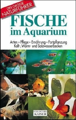 Karzel, Ruth Fische im Aquarium: Arten - Pflege - Ernährung - Fortpflanzung: Arten, Pflege, Ernährung, Fortpflanzung, Kalt-, Warm- und Salzwasserbecken