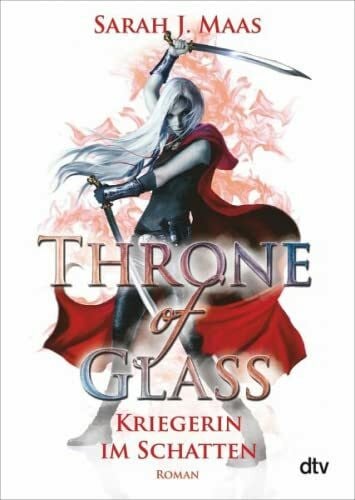 Layer, Ilse Throne of Glass – Kriegerin im Schatten: Roman (Die Throne of Glass-Reihe, Band 2)