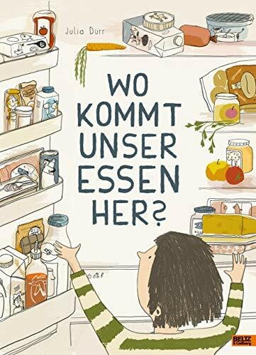Dürr, Julia Wo kommt unser Essen her?