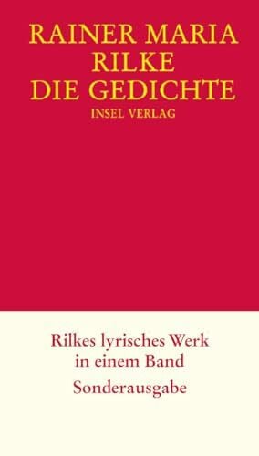 Rilke, Rainer Maria Die Gedichte: Inspirierende Lyrik für alle Generationen | Schmuckausgabe in Leinen | »Ich lese jeden Tag Rilke.« Lady Gaga