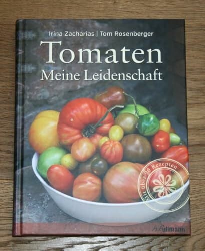 Rosenberger, Tom Tomaten: Meine Leidenschaft (Einfach gut leben)