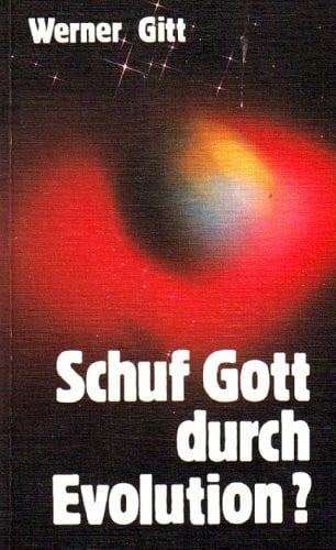 Gitt, Werner Schuf Gott durch Evolution?