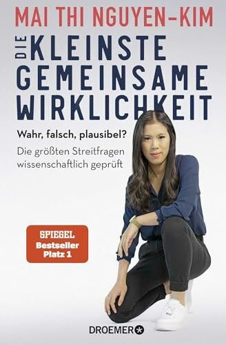 Schreiber, Ivonne Die kleinste gemeinsame Wirklichkeit: Wahr, falsch, plausibel? Die größten Streitfragen wissenschaftlich geprüft