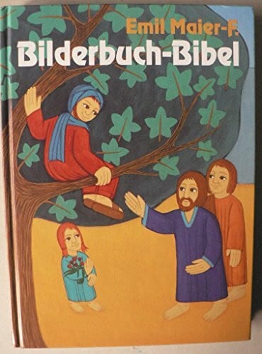 Maier-Fürstenfeld, Emil Bilderbuch-Bibel: Mit Erzählhilfen v. Michael Liß u. Magdalena Spiegel.