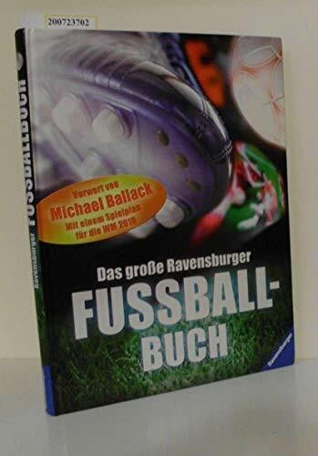 Lautenbach, Dietmar Das große Ravensburger Fußballbuch: Mit Spielplan für die WM 2010. Mit e. Vorw. v. Michael Ballack