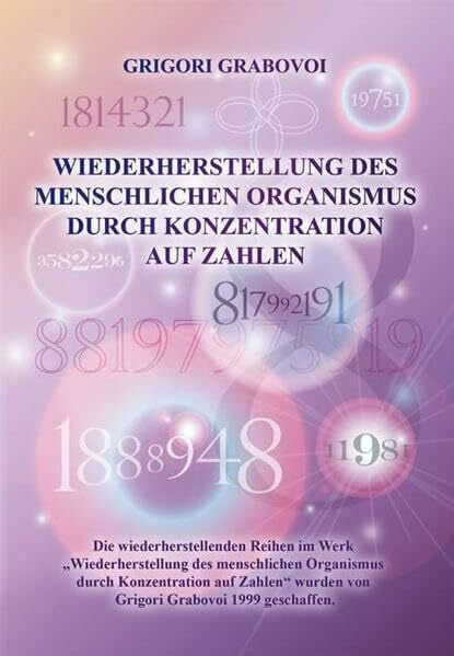 Grabovoi, Grigori Wiederherstellung des menschlichen Organismus durch Konzentration auf Zahlen