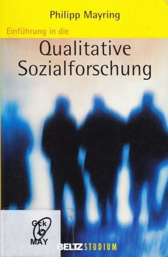 Mayring, Philipp Einführung in die qualitative Sozialforschung: Eine Anleitung zu qualitativem Denken (Beltz Studium)
