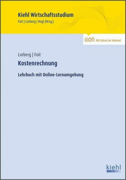 Lorberg persönlich, LL.M. M.A. Daniel Kostenrechnung: Lehrbuch mit Online-Lernumgebung (Kiehl Wirtschaftsstudium)