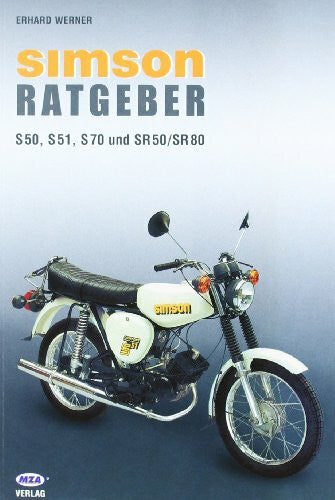 Werner, Erhard Simson - Ein Ratgeber: S 50, S 51, S 70 und SR 50 / SR 80