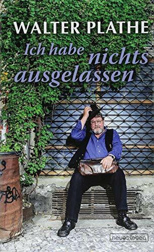 Plathe, Walter Ich habe nichts ausgelassen