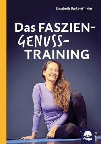 Dr.in iur. Barta-Winkler, Elisabeth Das Faszien-Genuss-Training