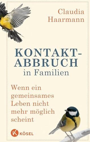 Haarmann, Claudia Kontaktabbruch in Familien: Wenn ein gemeinsames Leben nicht mehr möglich scheint