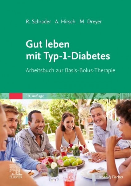 Dreyer, Manfred Gut leben mit Typ-1-Diabetes: Arbeitsbuch zur Basis-Bolus-Therapie