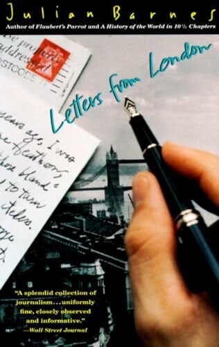 Barnes, Julian Letters from London (Vintage International)