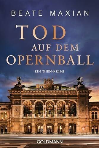 Maxian, Beate Tod auf dem Opernball: Ein Wien-Krimi (Die Sarah-Pauli-Reihe, Band 14)