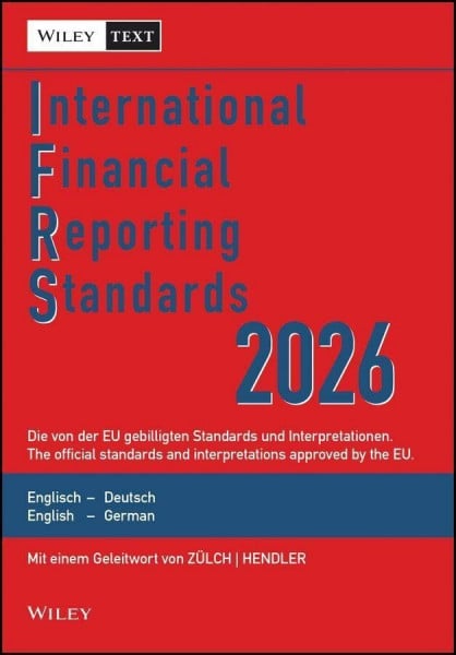 Wiley-VCH International Financial Reporting Standards (IFRS) 2026: Deutsch-Englische Textausgabe der von der EU gebilligten Standards.