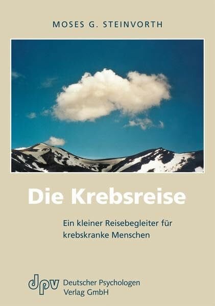 Steinvorth, Moses G Die Krebsreise: Kleiner Reisebegleiter für krebskranke Menschen