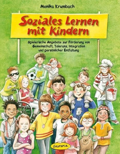 Sander, Kasia Soziales Lernen mit Kindern: Spielerische Angebote zur Förderung von Gemeinschaft, Toleranz, Integration und persönlicher Entfaltung (Praxisbücher für den pädagogischen Alltag)